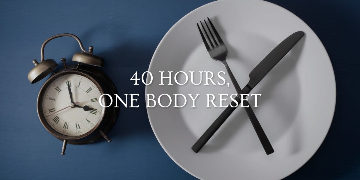 Why I’m 40 Hours Into a Fast - And What It Teaches Us About Health